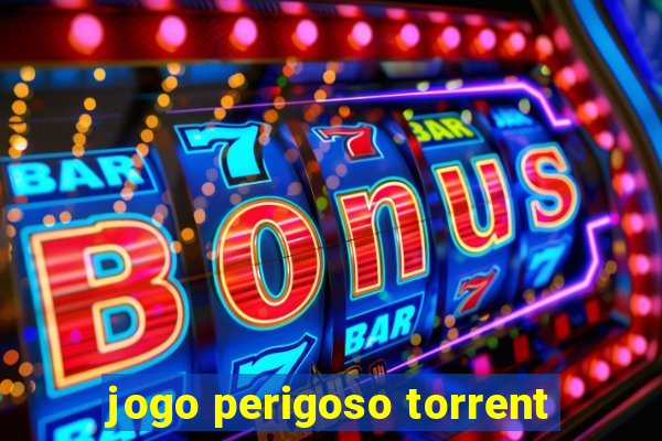 jogo perigoso torrent